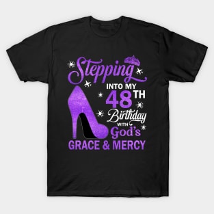 Stepping Into My 48th Birthday With God's Grace & Mercy Bday T-Shirt